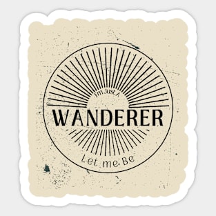 I'm Just A Wanderer Sticker